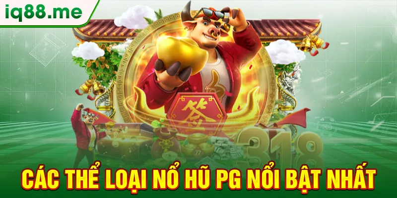 cac-the-loai-no-hu-pg-noi-bat-nhat