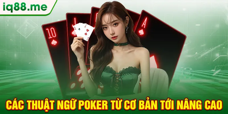 cac-thuat-ngu-poker-tu-co-ban-toi-nang-cao