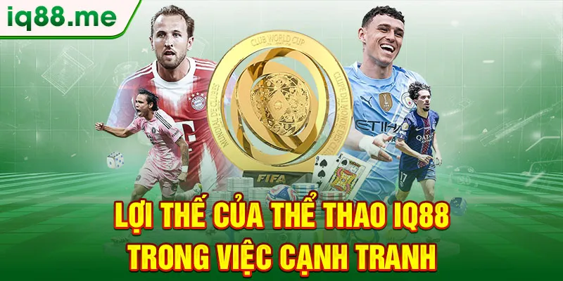 loi-the-cua-the-thao-iq88-trong-viec-canh-tranh