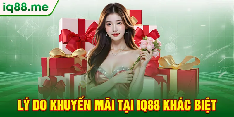 ly-do-khuyen-mai-tai-iq88-khac-biet