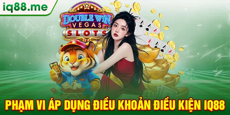 pham-vi-ap-dung-dieu-khoan-dieu-kien-iq88