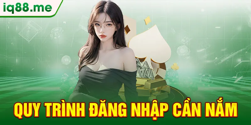 quy-trinh-dang-nhap-can-nam