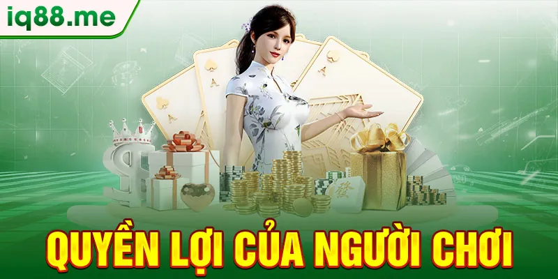 quyen-loi-cua-nguoi-choi