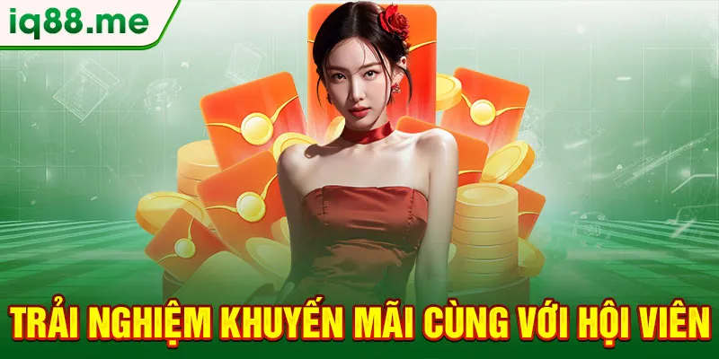 trai-nghiem-khuyen-mai-cung-voi-hoi-vien