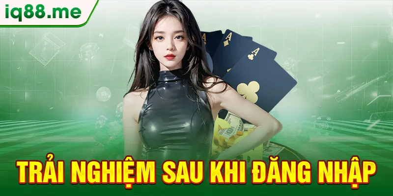 trai-nghiem-sau-khi-dang-nhap