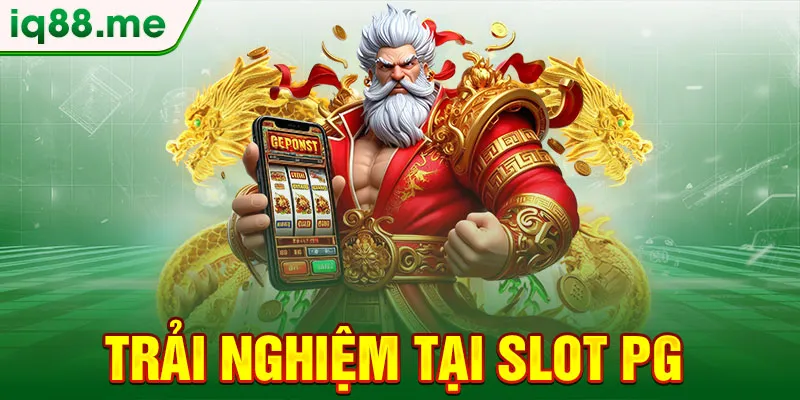 trai-nghiem-tai-slot-pg