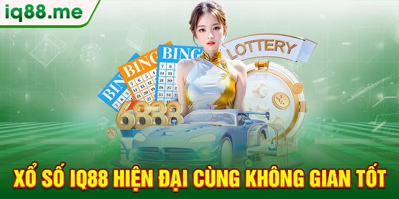 xo-so-iq88-hien-dai-cung-khong-gian-tot